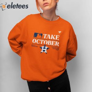 Houston Astros Take October 2023 T Shirt - TheKingShirtS