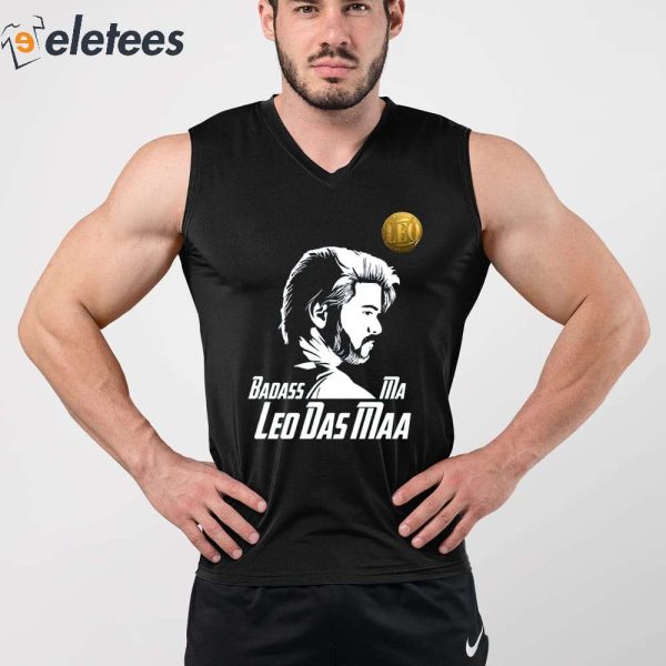 Badass Ma Leo Das Maa Shirt