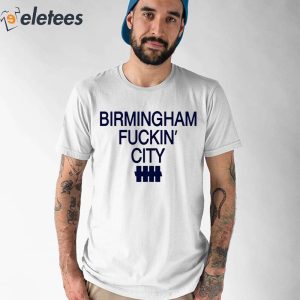 Birmingham Fuckin City Shirt 1