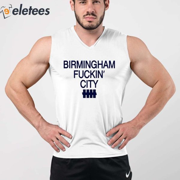 Birmingham Fuckin’ City Shirt