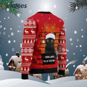 Black Cat Too Late To Be Good Ugly Christmas Sweater1