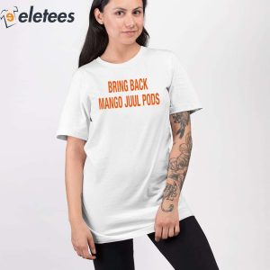 Bring Back Mango Juul Pods Shirt 2