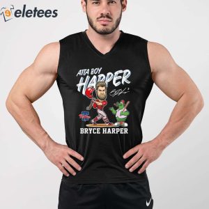 Bryce Harper Phillies Atta Boy Harper Shirt