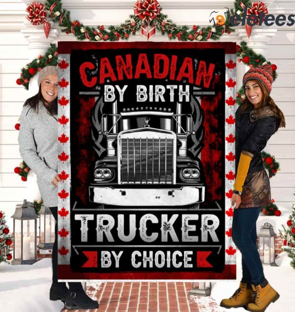 Canadian By Birth Trucker By Choice Blanket
