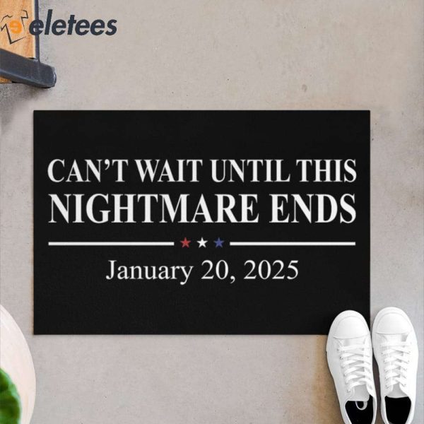 Can’t Wait Until This Nightmare Ends January 20 2025 Doormat