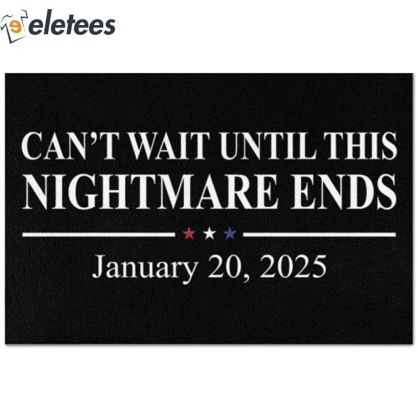 Can’t Wait Until This Nightmare Ends January 20 2025 Doormat