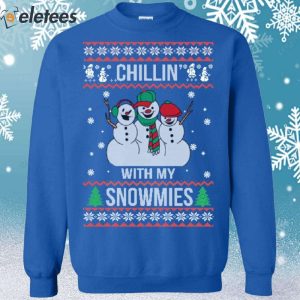 Chilling With My Snowmies Christmas Sweater 4