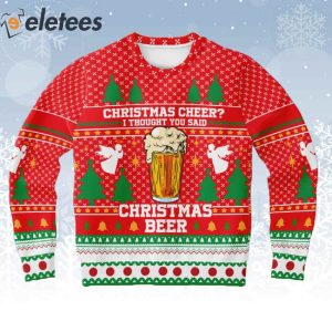 Christmas Cheer I Thought You Said Christmas Beer Ugly Sweater 1