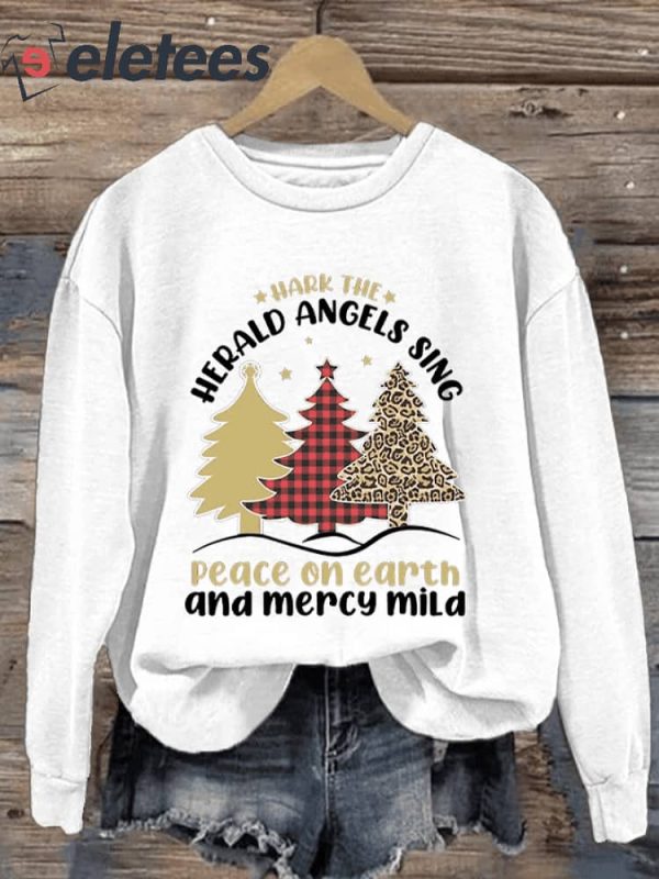 Christmas Tree Hark The Herald-Angels Sing Peace On Earth And Mercy Mild Print Sweatshirt