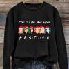 Matthew Perry Could I Be Any More Festive Long Sleeve Sweatshirt