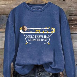 Could I Have Had A Longer Day Long Sleeve Sweatshirt 3