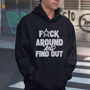 Hot Fuck-Around And Find Out Shirt New Unisex All Size Shirt H1140