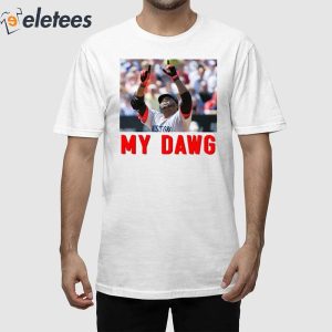 David Ortiz My Dawg Shirt 1