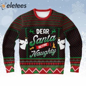 Dear Santa Define Naughty Ugly Christmas Sweater 1