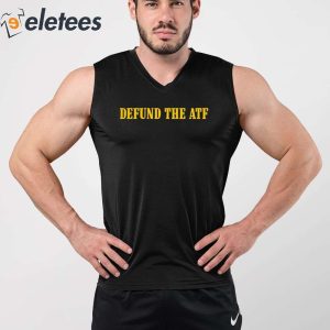 Defund The Atf Shirt 4