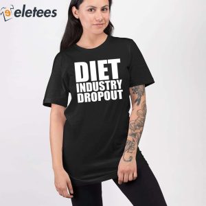 Diet Industry Dropout Shirt 3