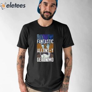 Doctor Who Fantastic Allons-Y Geronimo Shirt