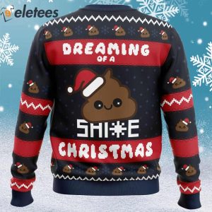 Dreaming Of A Shite Christmas Ugly Christmas Sweater 2