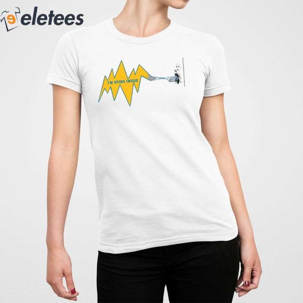 Electric Dying Inside Shirt