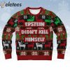 Epstein Didn’t K*ll Himself Ugly Christmas Sweater
