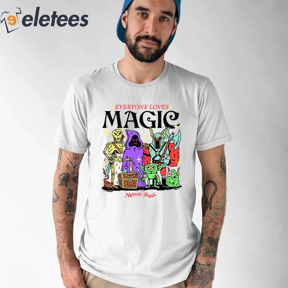 Everyone Loves Magic Shirt