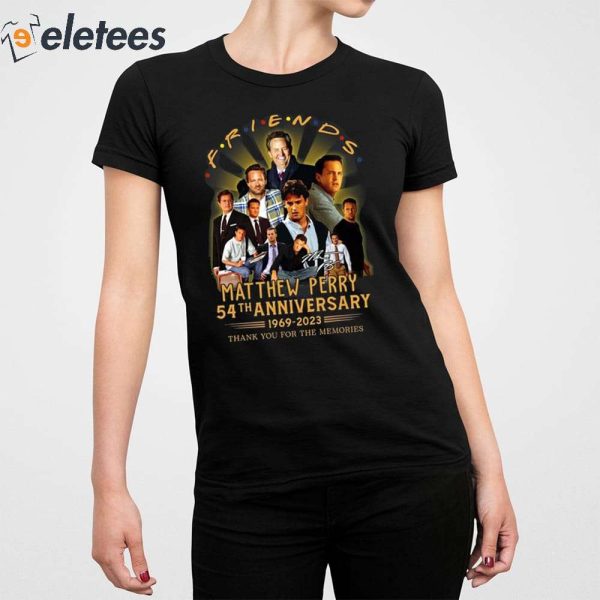 Friends Matthew Perry 54th Anniversary 1969 2023 Memories Shirt