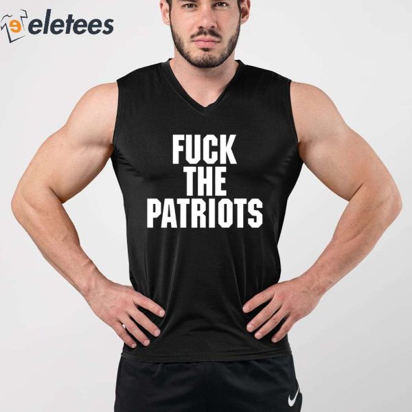 Fuck The Patriots Shirt