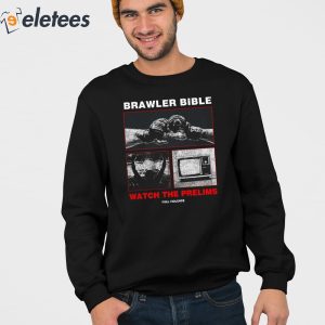 Full Violence Brawler Bible Watch The Prelims Shirt 2