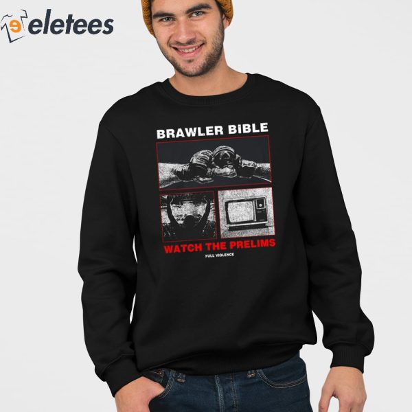 Full Violence Brawler Bible Watch The Prelims Shirt