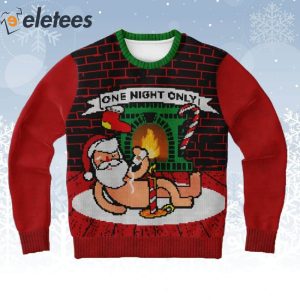 Funny Santa One Night Only Ugly Christmas Sweater 1