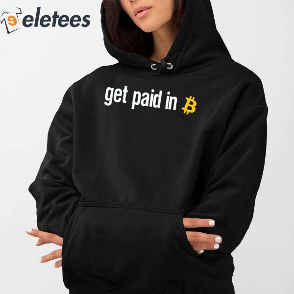 Get Paid In Bitcoin Shirt