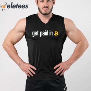 Get Paid In Bitcoin Shirt 4