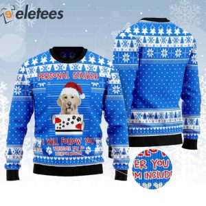 Golden Retriever Personal Stalker I Will Follow You Ugly Christmas Sweater 2