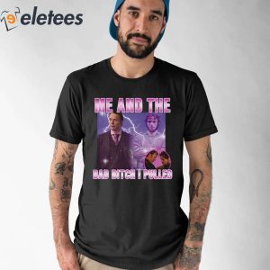 Hannibal Lecter And Mads Mikkelsen Me And The Bad Bitch I Pulled Shirt 1