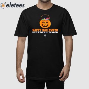 Happy Halloween Now Its Time To Pay The Dad Tax Shirt 1