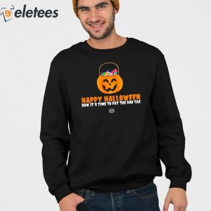 Happy Halloween Now Its Time To Pay The Dad Tax Shirt 2