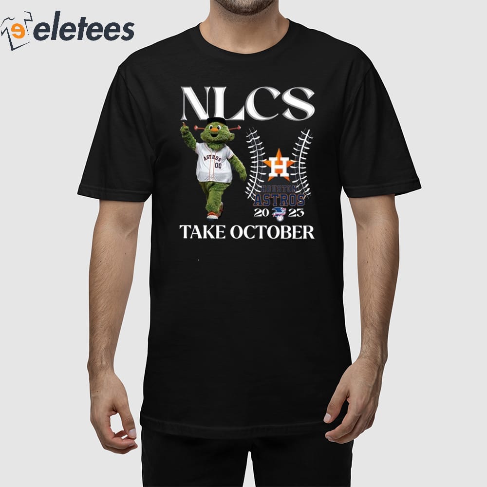 Houston Astros Mascot NLCS Take October 2023 T Shirt, hoodie