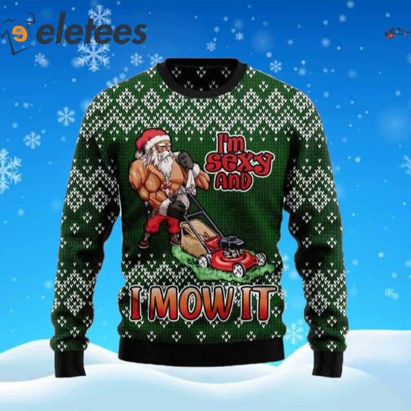 I Am Sexy And I Mow It Ugly Christmas Sweater