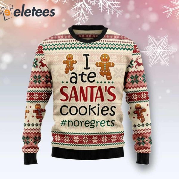 I Ate Santa’s Cookies Noregrets Ugly Christmas Sweater