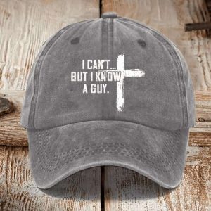 I Cant But I Know A Guy Hat 2