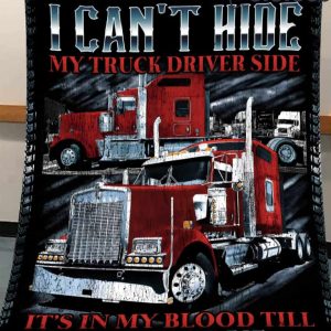 I Cant Hide My Truck Driver Side Its In My Blood Till The Day I Die Blanket 1