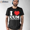 I Love Cum Ulative Efforts To Make The Word A Better Place Shirt