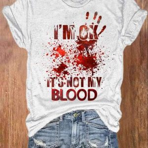 I’M Ok It’S Not My Blood Halloween Shirt