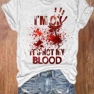 IM Ok ItS Not My Blood Halloween Shirt 1