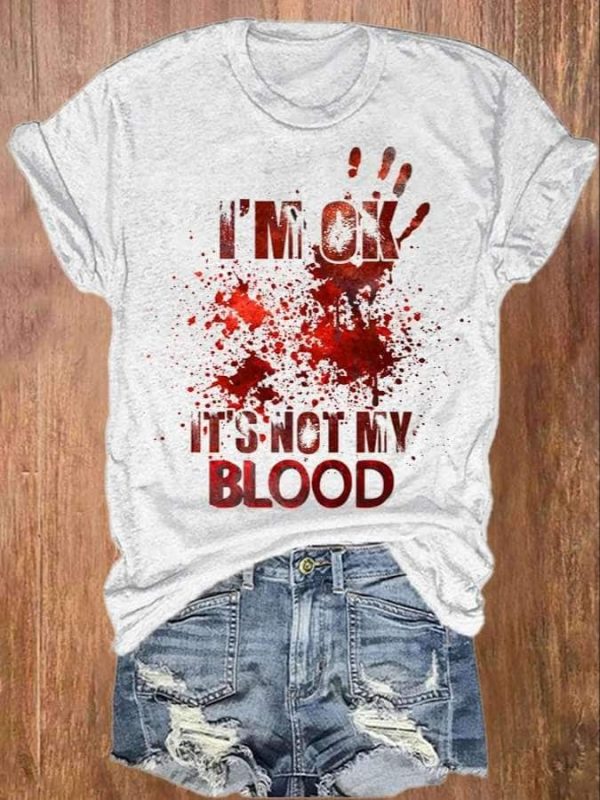 I’M Ok It’S Not My Blood Halloween Shirt