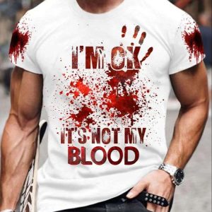 I’M Ok It’S Not My Blood Shirt, Hoodie, Sweatshirt