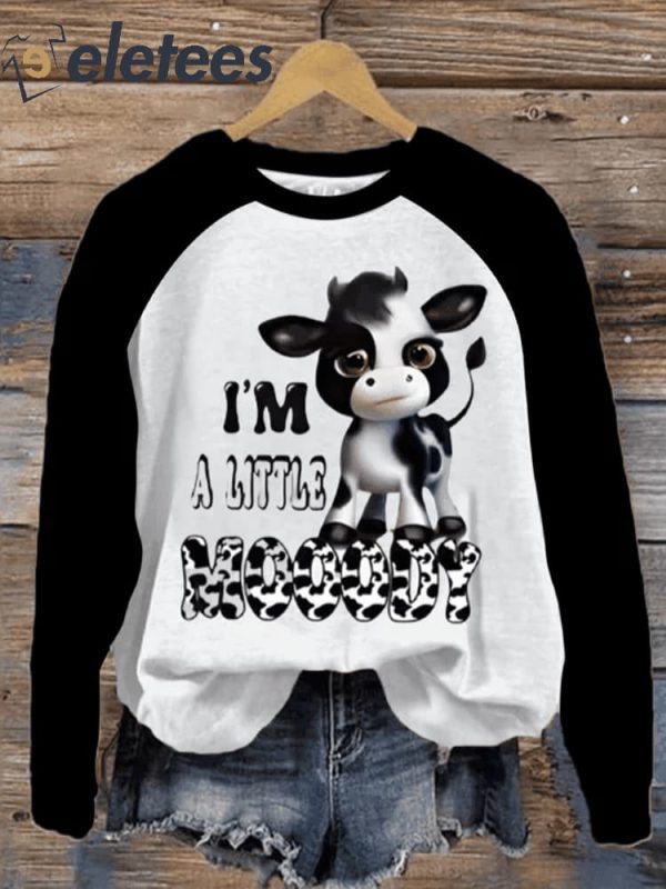 I’m A Little Moooody Long Sleeve Sweatshirt