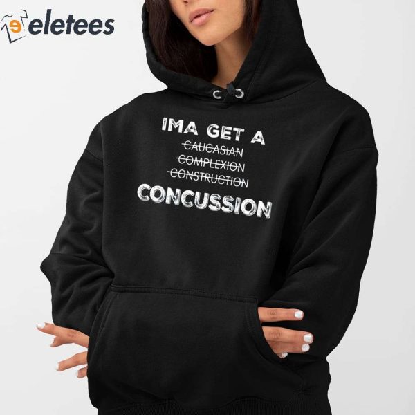 Ima Get A Caucasian Complexion Construction Concussion Shirt