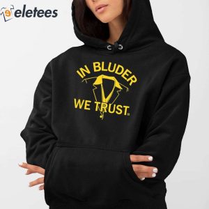 In Bluder We Trust Shirt 3