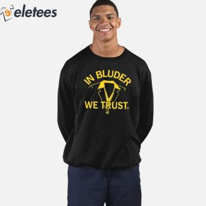 In Bluder We Trust Shirt 5